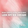 Lick My Ice Cream - Robin Aristo&Azooland&Nikk