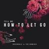 Tell Me How to Let Go (ItsVAM Remix) - Rosendale&ItsVAM