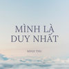 Mình Là Duy Nhất - Minh Thu&Lê Thành Trung