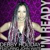 I'm Ready(feat. John Waite) - Debby Holiday&John Waite