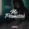 No Permitire (Original Mix) - area3
