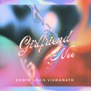 Girlfriend Nee, Vol. 1 - Edwin Louis Viswanath