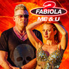 Me & U (Radio Edit) - 2 Fabiola&Loredana