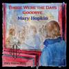 Goodbye(Official 1977 Rerecording) - Mary Hopkin