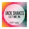 Let Me In (Original Mix) - Jack Shakes