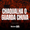 chaqualha o Guarda Chuva (Explicit) - MC Soll&DJ Buiu