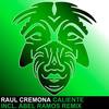 Caliente (Abel Ramos Remix) - Raul Cremona