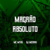 Magrão absoluto (Explicit) - DJ MERAKI&MC MTHS