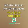 Fallen In Too Deep (Original Mix) - MaxDV Scale&Artur Salizar