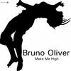 Make Me High (Original Mix) - Bruno Oliver