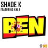 Ben (Dub Mix) - Shade K&KYLE