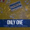 ONLY ONE (Tribbz Lafond Remix) - Bomo&Tribbz Lafond