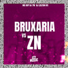 BRUXARIA VS ZN (Explicit) - DJ 7W&DJ LEILTON 011&MC KVP