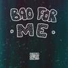 Bad for Me(feat. Phil Youngster) (Explicit) - Yoli Beatz&Phil Youngster