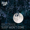 Sleep Won't Come (Signs and Gestures) - Brodanse&Audio Soul Project&Awoke