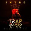 Intro Trap Mambo King (Explicit) - Karetta el Gucci