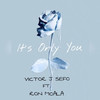 It's Only You - Victor J Sefo&Sefos.Beats&Ron Moala