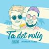 Ta det rolig - ZadeKing&Morgan Sulele