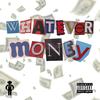 Whatever Money(feat. DV Fuego, NMS R.O., Staythm & Chain$aw) (Explicit) - No Money Streaming&DV Fuego&NMS R.O.&Staythm&Chain$aw