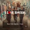 I Love Haters - Skazi&Malik Mustache&Caelu