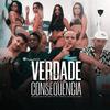 Verdade ou Consequência(feat. Du10, Mc Vinny Da Tr & Mc Gabluca) - Dj Luizin&Du10&Mc Vinny da TR&Mc Gabluca