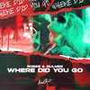 Where Did You Go - Sped Up - Robbe&Gulmee