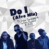 Do I (Afro Mix) - DJ Giggs Superstar&Epitome Resound&Q-Lv