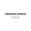 Oregano (Remix|Explicit) - Dj Alex&tirri la roca&Salastkbron&Callejero Fino&Blunted Vato&Gusty dj&Alex Mariano Galvan&Daniel Lorenzo Valeri&Natanael Alvarenga&Santiago Salas&Emmanuel Roverano&Cesar Gustavo Bermúdez