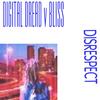 Disrespect (D&B Intelligent Mix) - Digital Dread&Bliss
