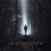 Lo Sconosciuto (Explicit) - Fist