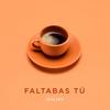 Faltabas Tú - Dalma