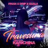 Travesura (Explicit) - Karichina&P.Man&Drip&Guala