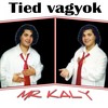 A Tied Vagyok - Kaly