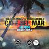 Cafe Del Mar 2K14(Fran Ramirez & Mich Golden aka The Groove Ministers) (Jay Frog Exclusive Remix) - Fran Ramirez&Mich Golden&The Groove Ministers