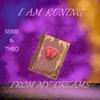 I am running from my dreams - Sebbe&Theo