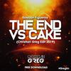 The end vs cake(feat. Esteban Figuero & Christian Greg) - Electro Zone&Esteban Figuero&Christian Greg