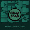 I Got What You Need - Vaudafunk