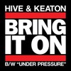 Under Pressure - Hive&Keaton