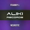 Neurotic (Original Mix) - Franny J.