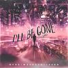 I'll Be Gone (Radio Edit) - Ryos&Wasback&Teseo&KARRA