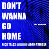 Don't Wanna Go Home (SAMO TI Remix) - Nick Talos&Adam Trigger