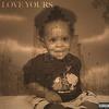 Love Yours (Explicit) - Sivion