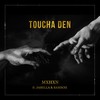 Toucha den (Explicit) - MXHXN&Jamilla&Samboii