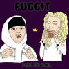 Fuggit (Explicit) - Ea$e&Tokin Potent