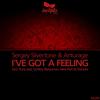 I've Got A Feeling (Dmitry Bessonov Remix) - Dmitry Bessonov&Sergey Silvertone&Anturage