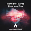 Close Your Eyes - MØNSIEUR&AVIIZ