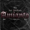 Amianto (Explicit) - Vex&JAKRASK