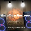 Barulha a Marcone (Explicit) - DJ Paulo Magrão&DJ AMANDA ZO