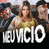 Meu Vicio (Explicit) - Mc Metal&Afinho do Fluxo&Mc Cely