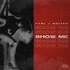 Show Me (Explicit) - FYSL&NOIXES&FAYSAL AKL